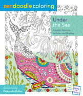 Zendoodle Coloring: Under the Sea: Aquatic Marvels to Color and Display