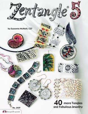 Zentangle 5: 40 More Tangles and Fabulous Jewelry (Sequel to Zentangle Basics, 2, 3 and 4) - McNeill, Suzanne