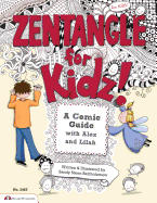Zentangle for Kidz!: A Comic Guide with Alex and Lilah