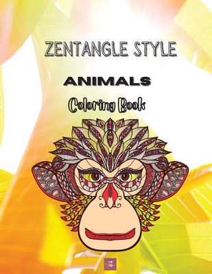 Zentangle Style Animals Coloring book: Zentangle Wild Animal Designs, Paisley and Mandala Style Patterns Adult Coloring Book, Stress Relieving Mandala Animal Designs Birds, Horses, Zebra, Giraffe, Deer, Kangaroo, Wolf and More - Lively, Bliss