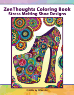 ZenThoughts Coloring Book: Stress Melting Shoe Designs