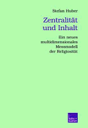Zentralitat Und Inhalt: Ein Neues Multidimensionales Messmodell Der Religiositat