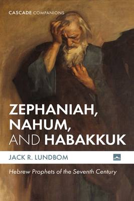 Zephaniah, Nahum, and Habakkuk - Lundbom, Jack R