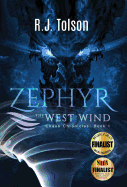 Zephyr the West Wind: Chaos Chronicles, Book 1: A Tale of the Passion & Adventure Within Us All