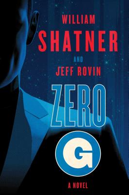 Zero-G: Book 1: A Novel - Shatner, William, and Rovin, Jeff