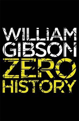 Zero History - Gibson, William