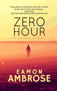 Zero Hour: A Short Story