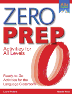 Zero Prep Activities for All Levels: Ready-to-Go Activities for the Language Classroom