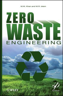 Zero Waste Engineering - Khan, M. M., and Islam, M. R.