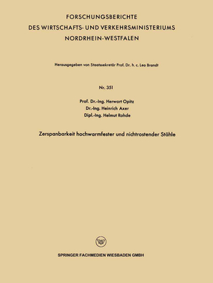 Zerspanbarkeit Hochwarmfester Und Nichtrostender Stahle - Opitz, Herwart, and Axer, Heinrich, and Rohde, Helmut