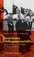 Zerstrittene Volksgemeinschaft: Glaube, Konfession Und Religion Im Nationalsozialismus