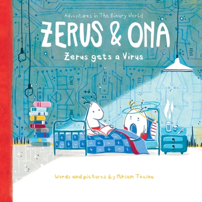 Zerus & Ona: Zerus gets a Virus - Tocino, Miriam