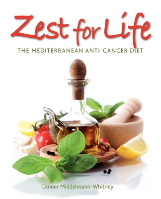 Zest for Life: The Mediterranean Anti-Cancer Diet - Middelmann-Whitney, Conner