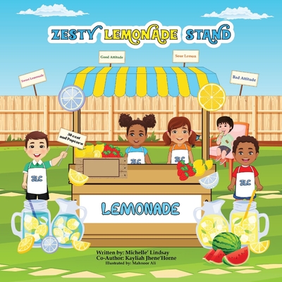 Zesty Lemonade Stand: Zion and A'nylah's Good Deeds - Horne, Kayliah Jhen, and Rees, Jennifer (Editor)