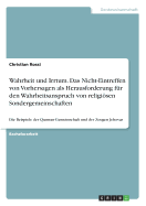 Zeugen Jehovas und Qumran-Gemeinschaft: Wahrheit und Irrtum?: Das Nicht-Eintreffen von Vorhersagen als Herausforderung f?r den Wahrheitsanspruch von religisen Sondergemeinschaften