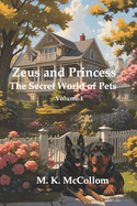 Zeus And Princess' Secret World of Pets: Volume 1