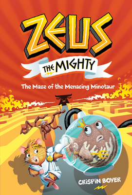 Zeus the Mighty #2: The Maze of the Menacing Minotaur - Boyer, Crispin