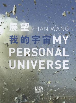 Zhan Wang: My Personal Universe - Wang, Zhan