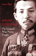 Zhang Xueliang: The General Who Never Fought