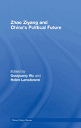 Zhao Ziyang and China's Political Future