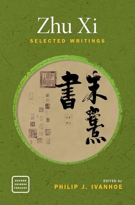 Zhu XI: Selected Writings - Ivanhoe, Philip J (Translated by)