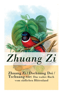 Zhuang Zi / Dschuang Dsi / Tschuang-tse: Das wahre Buch vom sdlichen Bltenland: Das Hauptwerk des Daoismus
