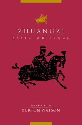 Zhuangzi: Basic Writings - Zhuangzi, and Watson, Burton (Translated by)