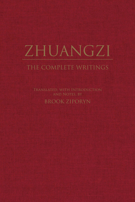 Zhuangzi: The Complete Writings - Zhuangzi, and Ziporyn, Brook (Translated by)