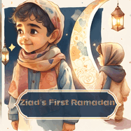 Ziad's First Ramadan: A Colorful Journey of Faith and Family