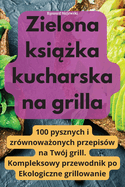 Zielona ksi|ka kucharska na grilla