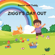Ziggy's Day Out: A Heart warming Adventure for Little Readers: From Park Play to Cosy Bedtime: A Rhyming Story About Friendship and Routine for Toddlers
