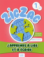 Zigzag 1: J'apprends ? lire et ? ?crire - A1.1