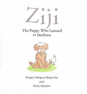 Ziji: The Puppy Who Learned to Meditate - Hayden, Torey L., and Mingyur, Yongey, Rinpoche