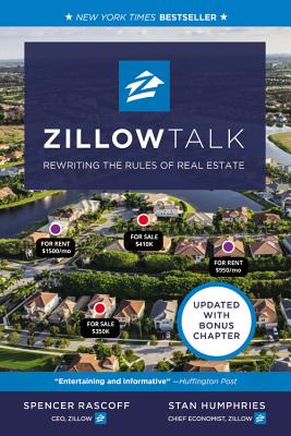 Zillow Talk: Rewriting the Rules of Real Estate - Rascoff, Spencer, and Humphries, Stan