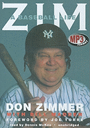 Zim: A Baseball Life - Zimmer, Don, and Madden, Bill (Contributions by), and Torre, Joe (Foreword by)