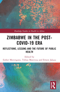 Zimbabwe in the Post-COVID-19 Era: Reflections, Lessons, and the Future of Public Health