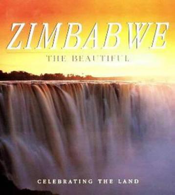 Zimbabwe the Beautiful - BHB International, and Teske, Robert T, Ph.D.