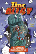 Zinc Alloy: The Complete Comics Collection