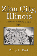 Zion City, Illinois: Twentieth-Century Utopia