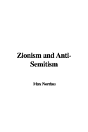 Zionism and Anti-Semitism - Nordau, Max Simon