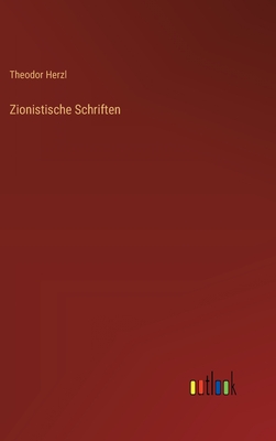 Zionistische Schriften - Herzl, Theodor