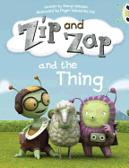 Zip and Zap and the Thing (Yellow A)