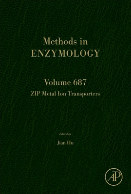 Zip Metal Ion Transporters: Volume 687 - Hu, Jian