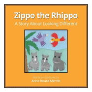 Zippo The Rhippo: A Story About Looking Different