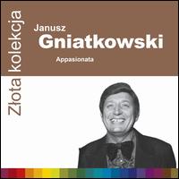 Zlota Kolekcja - Janusz Gniatkowski
