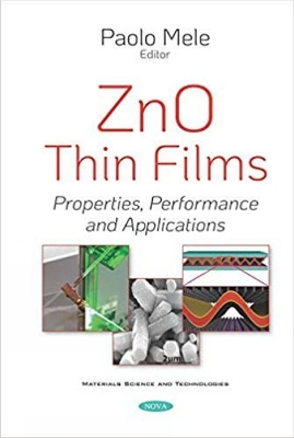 ZnO Thin Films: Properties, Performance and Applications - Mele, Paolo (Editor)