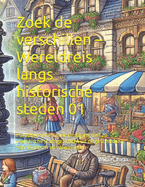 Zoek de verschillen - Wereldreis langs historische steden 01: Puzzelplezier en zoek-uitdaging met 20 realistische stadsgezichten uit de geschiedenis voor kinderen en volwassenen