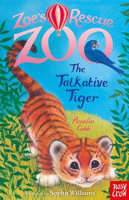 Zoe's Rescue Zoo: The Talkative Tiger - Cobb, Amelia