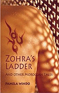 Zohra's Ladder: And Other Moroccan Tales
