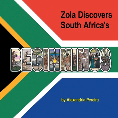 Zola Discovers South Africa's Beginnings - Pereira, Alexandria